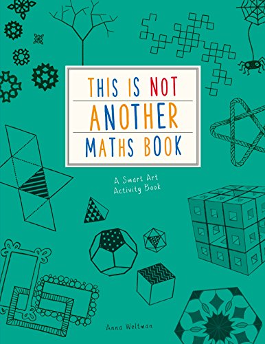 This is Not Another Maths Book: A smart art activity book