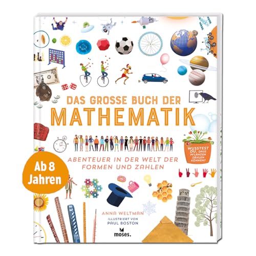 moses. Das große Buch der Mathematik – Abenteuer in der Welt der Formen und Zahlen | Spannendes Kindersachbuch über Geometrie, Algebra und Co. | Für Kinder ab 8 Jahren moses. Das große Buch der Mathematik – Abenteuer in der Welt der Formen und Zahlen | Spannendes Kindersachbuch über Geometrie, Algebra und Co. | Für Kinder ab 8 Jahren