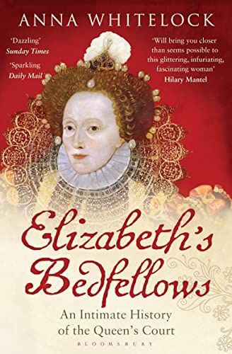 Elizabeth's Bedfellows: An Intimate History of the Queen's Court von Bloomsbury Publishing