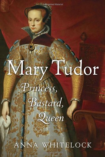 Mary Tudor: Princess, Bastard, Queen von Random House