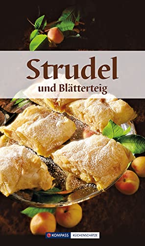 KOMPASS Küchenschätze Strudel & Blätterteig: Süß und Pikant