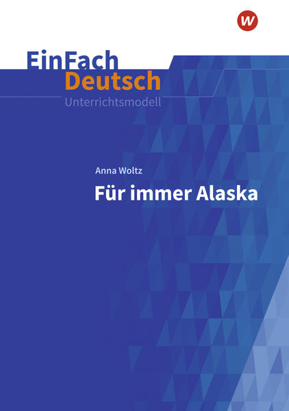 Für immer Alaska. EinFach Deutsch Unterrichtsmodelle von Schoeningh Verlag