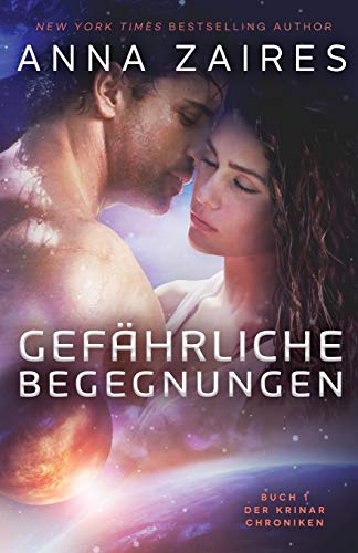 Gefährliche Begegnungen: Buch 1 der Krinar Chroniken