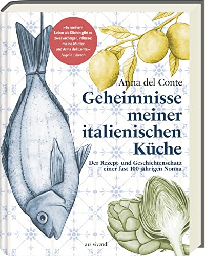 Geheimnisse meiner italienischen Küche: Authentische Rezepte, kulinarische Leidenschaft und Genussmomente direkt aus Bella Italia: Klassische ... Nonna - Klassische italienische Rezepte