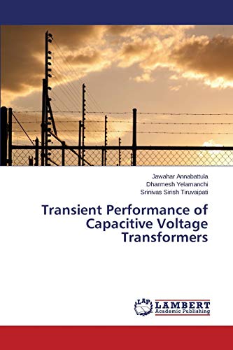 Transient Performance of Capacitive Voltage Transformers von LAP Lambert Academic Publishing