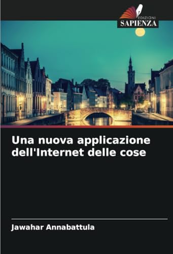 Una nuova applicazione dell'Internet delle cose von Edizioni Sapienza