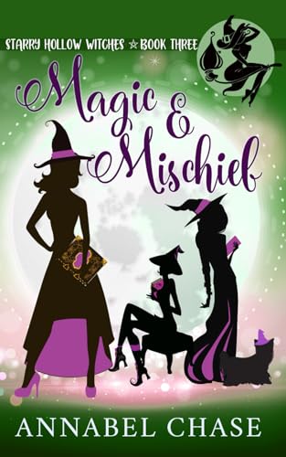 Magic & Mischief (Starry Hollow Witches, Band 3)
