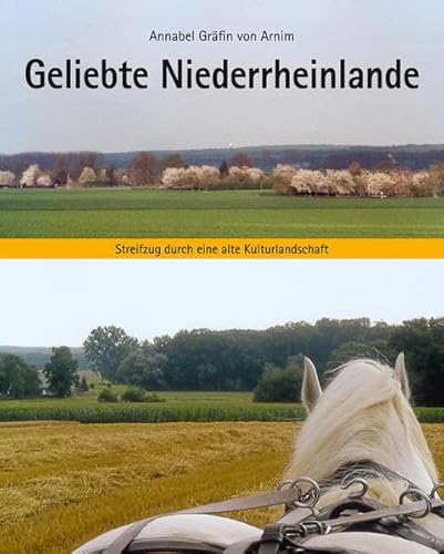 Geliebte Niederrheinlande: Streifzug durch eine alte Kulturlandschaft von Pagina Verlag GmbH
