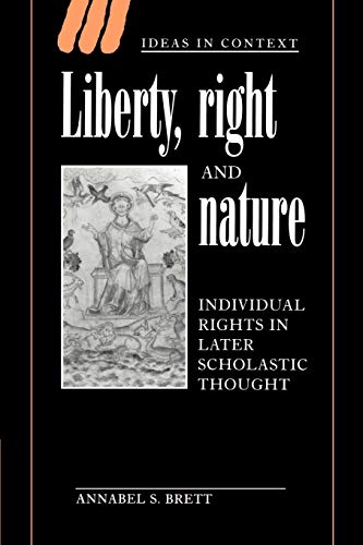 Liberty, Right and Nature: Individual Rights in Later Scholastic Thought (Ideas in Context, 44) von Cambridge University Press