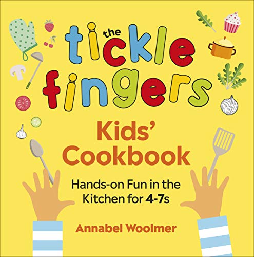 The Tickle Fingers Kids’ Cookbook: Hands-on Fun in the Kitchen for 4-7s von Vermilion