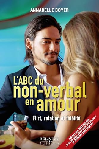 L'ABC du non-verbal en amour - Flirt, relation et fidélité von BELIVEAU
