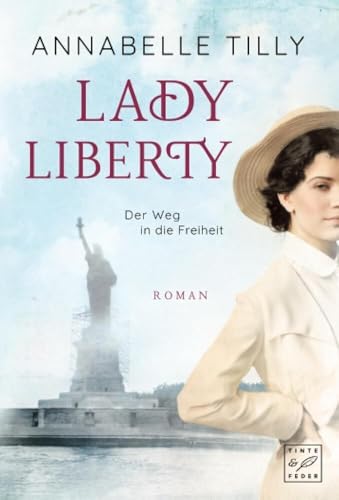 Lady Liberty - Der Weg in die Freiheit von Tinte & Feder