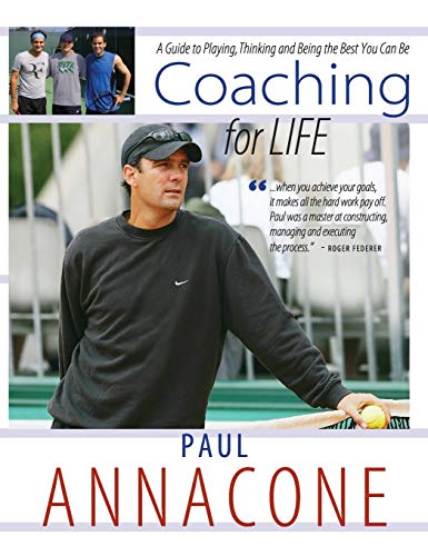 Coaching For Life: A Guide to Playing, Thinking and Being the Best You Can Be