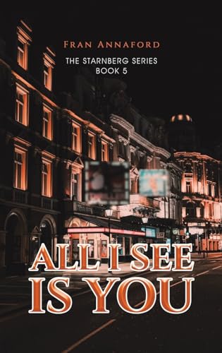 All I See Is You: The Starnberg Series - Book 5