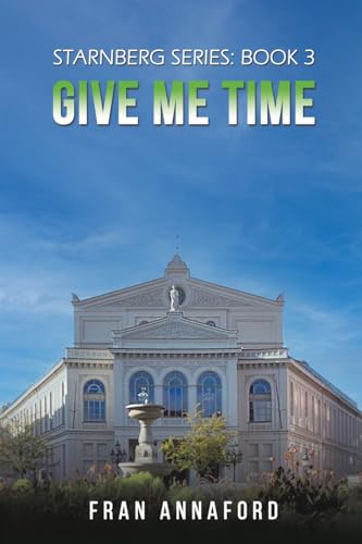 Starnberg Series: Book 3 – Give Me Time von Austin Macauley Publishers