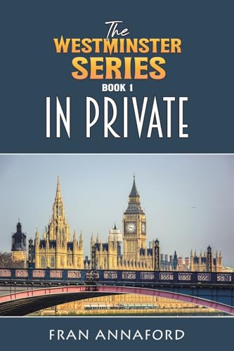 The Westminster Series Book 1: In Private von Austin Macauley Publishers