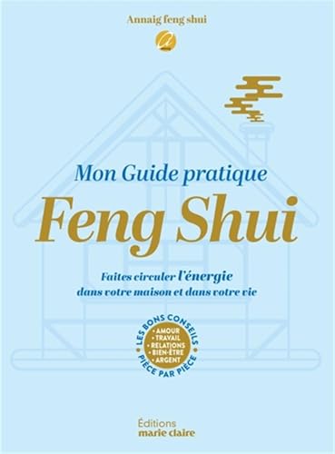 Mon guide pratique Feng shui: Faites circuler l'énergie dans votre maison et dans votre vie Mon guide pratique Feng shui: Faites circuler l'énergie dans votre maison et dans votre vie von MARIE-CLAIRE