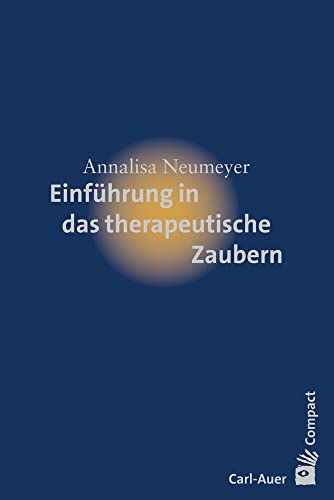 Einführung in das therapeutische Zaubern (Carl-Auer Compact) von Auer-System-Verlag, Carl