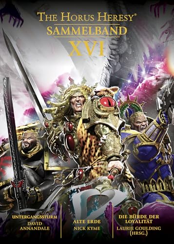 Horus Heresy - Sammelband 16: Untergangssturm / Alte Erde / Die Bürde der Loyalität von Black Library