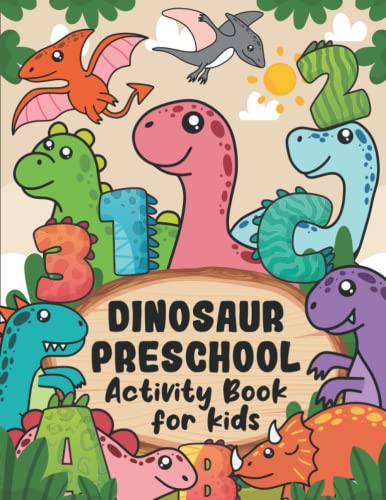 Dinosaur kid activity coloring preschool busy book for toddler kids 3-5: Over 90 pages cute dino fun activities for preschoolers, includes: traicing, ... and much more! | For toddlers ages 3, 4 & 5