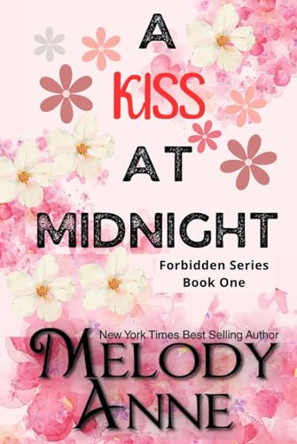 A Kiss at Midnight (Annotated Version): Forbidden Series, Book One von Independently published