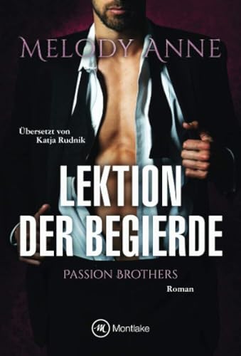 Lektion der Begierde (Passion Brothers, 2) von Montlake