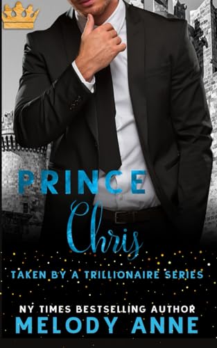 Prince Christopher: Taken by a Trillionaire Prince Christopher: Taken by a Trillionaire von Independently published