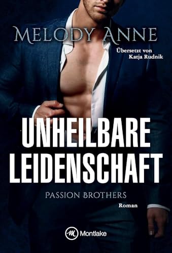 Unheilbare Leidenschaft: Roman (Passion Brothers, 1)