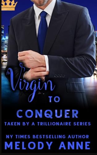 Virgin to Conquer (Taken by a Trillionaire Series) von Independently published