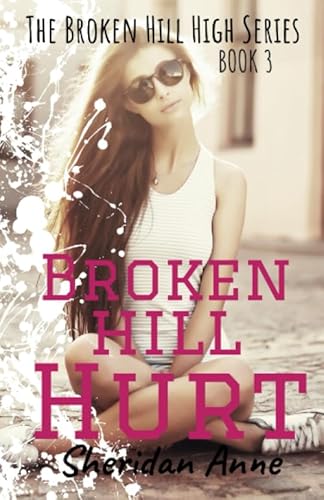 Broken Hill Hurt: The Broken Hill High Series (Book 3)