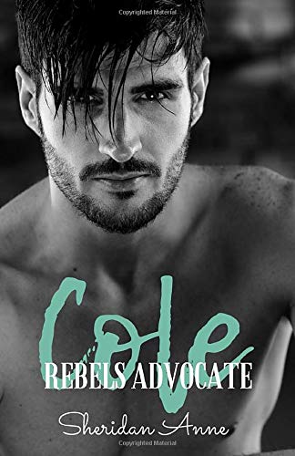 Cole: Rebels Advocate (Book 1) von Independently published