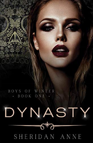 Dynasty: A Dark Enemies to Lovers Reverse Harem Romance (Boys Of Winter, Band 1) Dynasty: A Dark Enemies to Lovers Reverse Harem Romance (Boys Of Winter, Band 1)