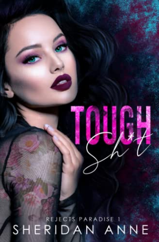 Tough Sh*t: A Dark High School Bully Romance (Rejects Paradise Book 1)