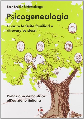 Psicogenealogia. Guarire le ferite familiari e ritrovare se stessi von Di Renzo Editore