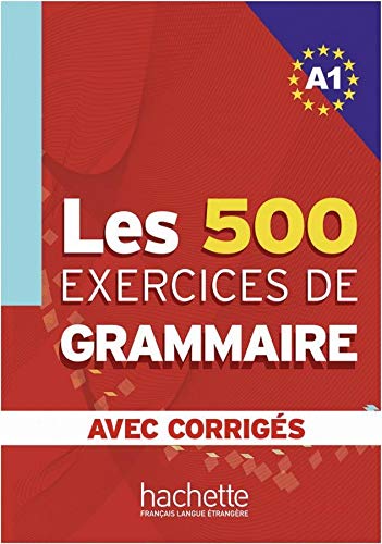 Les 500 exercices de grammaire A1: Livre de l’élève + corrigés von Hueber Verlag GmbH