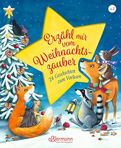 Erzähl mir vom Weihnachtszauber: 24 Geschichten zum Vorlesen