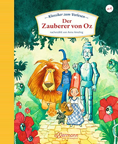 Klassiker zum Vorlesen. Der Zauberer von Oz: Der magische Kinderbuch-Klassiker ab 4 Jahren kindgerecht neu erzählt von ellermann