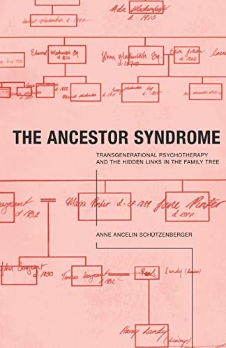 The Ancestor Syndrome: Transgenerational Psychotherapy and the Hidden Links in the Family Tree von Routledge