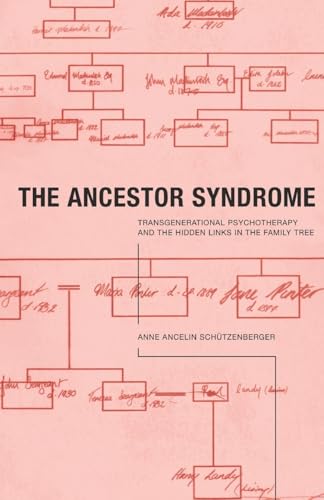 The Ancestor Syndrome: Transgenerational Psychotherapy and the Hidden Links in the Family Tree von Routledge