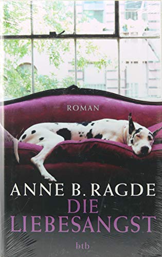 Die Liebesangst: Roman