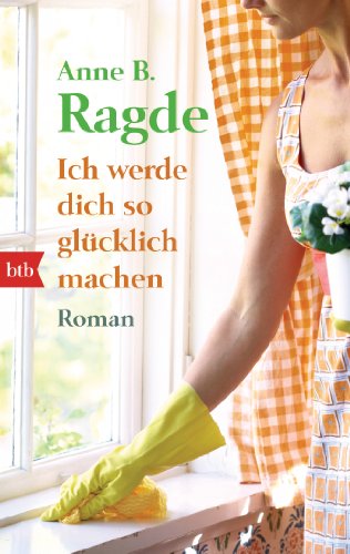 Ich werde dich so glücklich machen: Roman von btb Taschenbuch