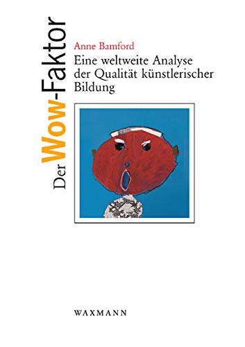 Der Wow-Faktor: Eine weltweite Analyse der Qualität künstlerischer Bildung