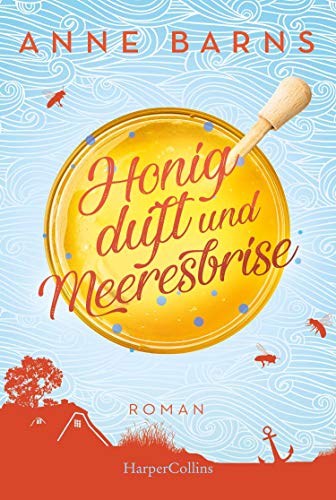Honigduft und Meeresbrise (Neuauflage): Roman Honigduft und Meeresbrise (Neuauflage): Roman