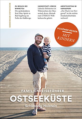 OSTSEEKÜSTE Schleswig-Holstein: Familienreiseführer: Schöner Reisen mit Kindern von Companions Verlag GmbH