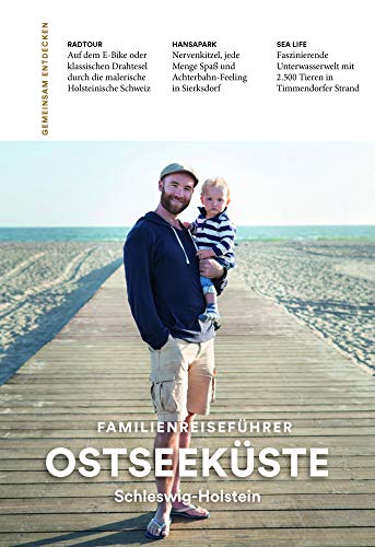 OSTSEEKÜSTE Schleswig-Holstein: Familienreiseführer: Schöner Reisen mit Kindern OSTSEEKÜSTE Schleswig-Holstein: Familienreiseführer: Schöner Reisen mit Kindern von Companions Verlag GmbH