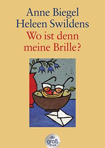 Wo ist denn meine Brille? Briefwechsel zweier Frauen über das Älterwerden von dtv Verlagsgesellschaft