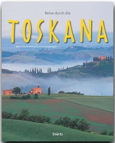 Reise durch die TOSKANA - Ein Bildband mit über 160 Bildern auf 140 Seiten - STÜRTZ Verlag von Strtz Verlag