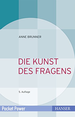 Die Kunst des Fragens (Pocket Power) von Hanser Fachbuchverlag