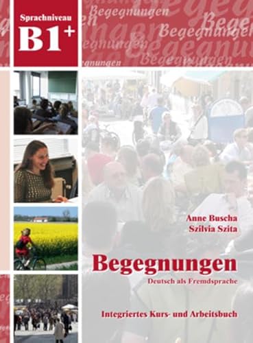 Begegnungen Deutsch als Fremdsprache B1+: Integriertes Kurs- und Arbeitsbuch: 2 Audio-CDs