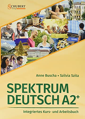 Spektrum Deutsch A2+: Integriertes Kurs- und Arbeitsbuch für Deutsch als Fremdsprache: Kurs- und Ubungsbuch A2+ mit CDs (2) und Losungsheft Spektrum Deutsch A2+: Integriertes Kurs- und Arbeitsbuch für Deutsch als Fremdsprache: Kurs- und Ubungsbuch A2+ mit CDs (2) und Losungsheft